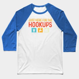 Just Here For The Hookups Funny Camp RV Camper Camping Baseball T-Shirt